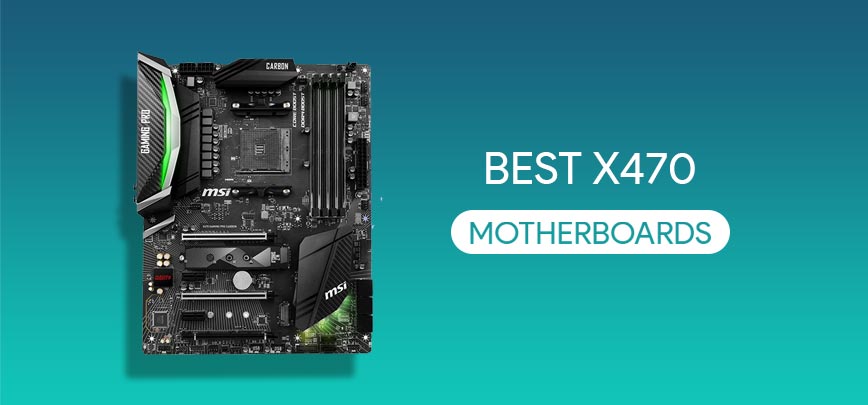 Best x470 Motherboards in 2022